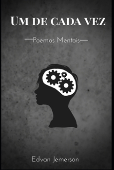 Um de Cada Vez : Poemas Mentais