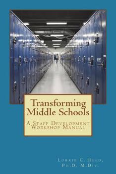 Paperback Transforming Middle Schools: A Staff Development Workshop Manual Book