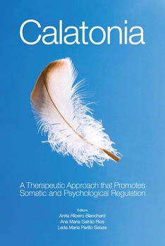 Paperback Calatonia: A Therapeutic Approach that Promotes Somatic and Psychological Regulation Book