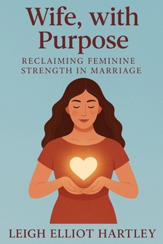 Paperback Wife, with Purpose: Reclaiming Feminine Strength in Marriage Book