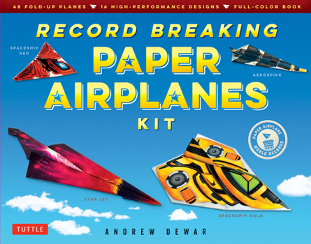 Paperback Record Breaking Paper Airplanes Kit: Make Paper Planes Based on the Fastest, Longest-Flying Planes in the World!: Kit with Book, 16 Designs & 48 Fold- Book