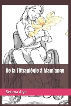 Paperback De la Tétraplégie à Mam'ange [French] Book