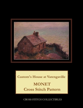 Paperback Customs House at Varengaville: Monet Cross Stitch Pattern [Large Print] Book