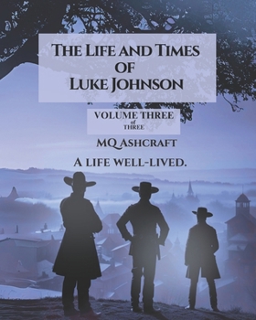The Life and Times of Luke Johnson: Volume 3