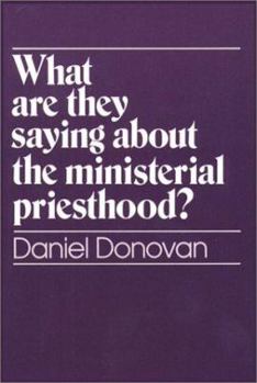 Paperback What Are They Saying about the Ministerial Priesthood? Book