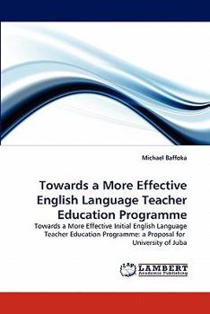 Paperback Towards a More Effective English Language Teacher Education Programme Book