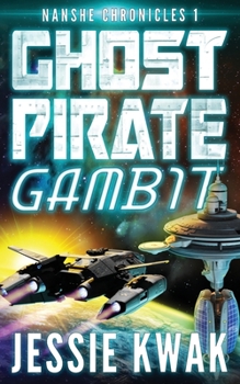 Ghost Pirate Gambit - Book #1 of the Nanshe Chronicles