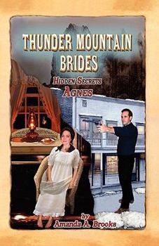 Hidden Secrets - Agnes - Book #2 of the Thunder Mountain Brides Series