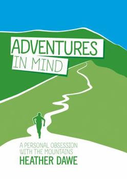 Paperback Adventures in Mind: A Personal Obsession with the Mountains Book