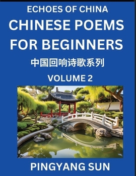 Chinese Poems for Beginners (Part 2)- Echoes of China Poetry Series, Learn Reading Chinese Poetry and Mandarin Chinese Language and Culture, Easy ... of HSK Test Preparation (Chinese Edition)