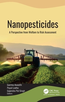 Hardcover Nanopesticides: A Perspective from Welfare to Risk Assessment Book