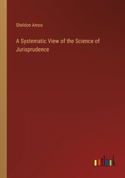 Paperback A Systematic View of the Science of Jurisprudence Book