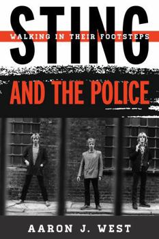 Hardcover Sting and The Police: Walking in Their Footsteps Book