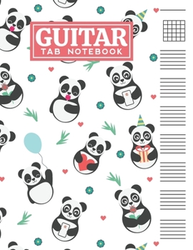 Guitar Tab Notebook: Blank 6 Strings Chord Diagrams & Tablature Music Sheets with Cute Panda Themed Cover Design