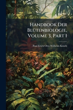 Paperback Handbook Der Blütenbiologie, Volume 3, Part 1 Book