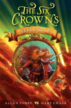 Full Circle - Book #6 of the Six Crowns