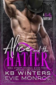 Paperback Alice And The Hatter: A Dirty Fairytale Romance Book