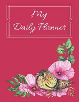 Paperback My DAILY PLANNER: Pretty Bird Lovers Organizer & Daily Schedule Book
