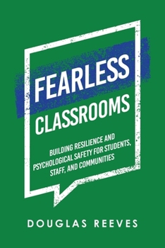Paperback Fearless Classrooms: Building Resilience and Psychological Safety for Students, Staff, and Communities Book