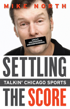 Paperback Settling the Score: Talkin' Chicago Sports Book