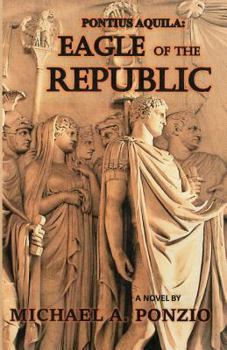 Paperback Pontius Aquila: Eagle of the Republic Book
