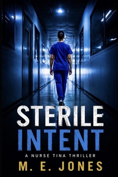 Paperback STERILE INTENT: A NURSE TINA THRILLER Book