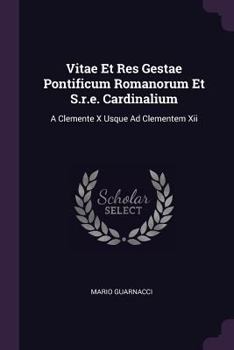 Paperback Vitae Et Res Gestae Pontificum Romanorum Et S.r.e. Cardinalium: A Clemente X Usque Ad Clementem Xii Book