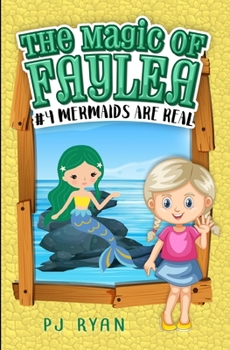 Mermaids Are Real: A fun chapter book for kids ages 9-12 (The Magic of Faylea) - Book #4 of the Magic of Faylea