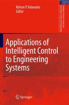 Paperback Applications of Intelligent Control to Engineering Systems: In Honour of Dr. G. J. Vachtsevanos Book