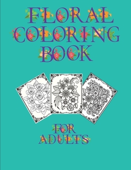 Paperback Floral Coloring Book: Floral Designs For Adults Book