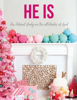 Paperback He Is: An Advent Study on the Attributes of God Book