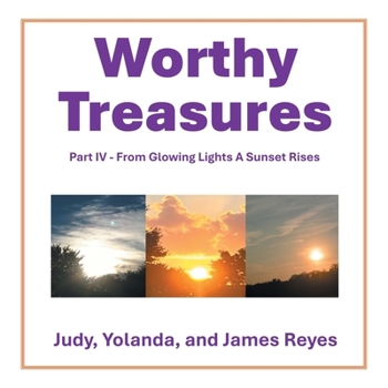 Paperback Worthy Treasures: Part IV - From Glowing Lights A Sunset Rises Book