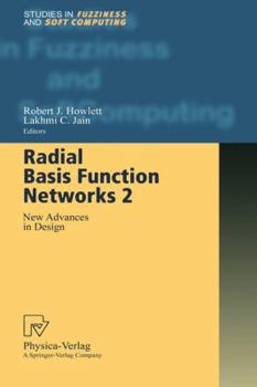 Radial Basis Function Networks 2: New Advances in Design (Studies in Fuzziness and Soft Computing)