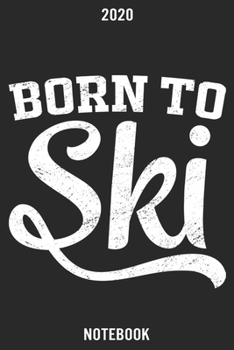 Born to Ski: Calendar 2020/Checklist/Notebook
