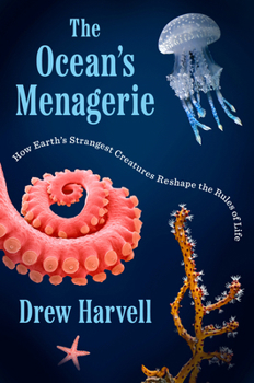 Hardcover The Ocean's Menagerie: How Earth's Strangest Creatures Reshape the Rules of Life Book