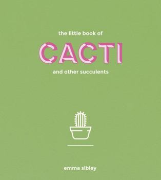 Hardcover The Little Book of Cacti and Other Succulents Book