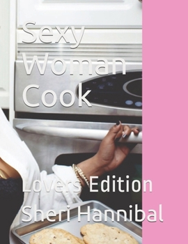 Paperback Sexy Woman Cook: Lovers Edition Book