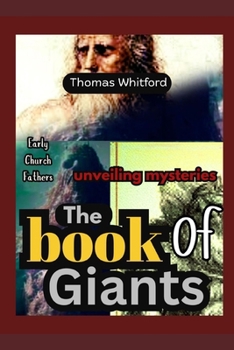 Paperback The book of Giants: unveiling mysteries: Early Church Fathers Book