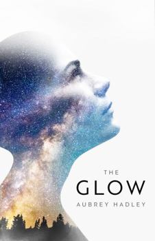 The Glow - Book #1 of the Glow