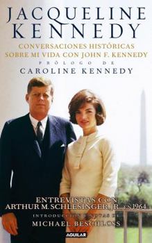 Jacqueline Kennedy: Historic Conversations on Life with John F. Kennedy