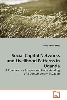 Paperback Social Capital Networks and Livelihood Patterns in Uganda Book