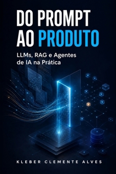 Paperback Do Prompt ao Produto: LLMs, RAG e Agentes de IA na Prática (Portuguese Edition) [Portuguese] Book