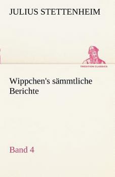 Paperback Wippchen's S Mmtliche Berichte, Band 4 [German] Book