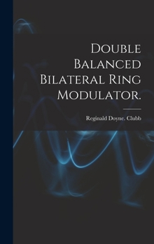 Hardcover Double Balanced Bilateral Ring Modulator. Book