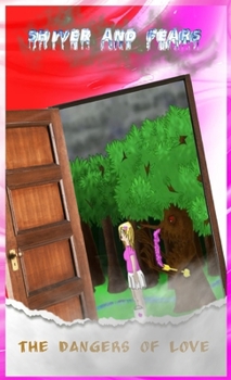 Hardcover The Dangers of Love (Shiver and Fears) Book