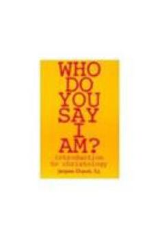 Paperback Who Do You Say I Am?: Introduction to Christology Book