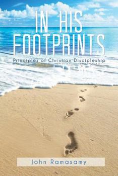 Paperback In His Footprints: Principles of Christian Discipleship Book