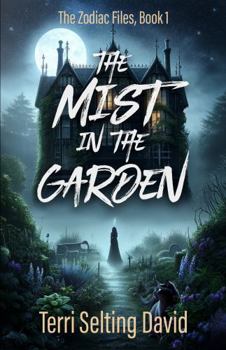 The Mist in the Garden: A Teen Supernatural Mystery Thriller (The Zodiac Files)