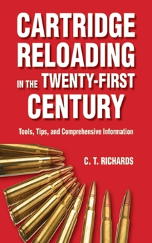 Paperback Cartridge Reloading in the Twenty-First Century: Tools, Tips, and Comprehensive Information Book