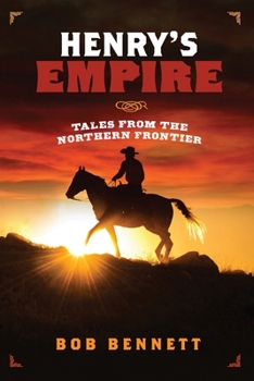Paperback Henry's Empire: Tales From the Northern Frontier Book